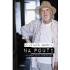 Na pouti - Biografický cestopis - Vladimír Kouřil Na pouti - Biografický cestopis - Vladimír Kouřil