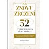 Znovuzrození aneb 52 postupných životních změn týden po týdnu - Petr Casanova Znovuzrození aneb 52 postupných životních změn týden po týdnu - Petr Casanova