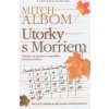 Utorky s Morriem - Mitch Albom Utorky s Morriem - Mitch Albom