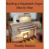 Building a Hauptwerk Organ Step by Step Building a Hauptwerk Organ Step by Step