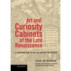 Art and Curiosity Cabinets of the Late Renaissance - A Contribution to the History of Collecting (Thomas Dacosta Kaufmann,Jonathan Blower)(Brožovaná) Art and Curiosity Cabinets of the Late Renaissance - A Contribution to the History of Collecting (Thomas Dacosta Kaufmann,Jonathan Blower)(Brožovaná)