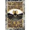The Cautious Traveller's Guide to The Wastelands - Sarah Brooks The Cautious Traveller's Guide to The Wastelands - Sarah Brooks