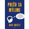 Prečo sa mýlime - Dan Ariely Prečo sa mýlime - Dan Ariely