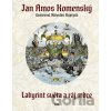 Labyrint světa a ráj srdce - Jan Amos Komenský, Miroslav Huptych (ilustrátor) Labyrint světa a ráj srdce - Jan Amos Komenský, Miroslav Huptych (ilustrátor)