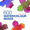 600 Watercolour Mixes 600 Watercolour Mixes