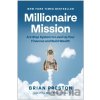 Millionaire Mission - Brian Preston Millionaire Mission - Brian Preston