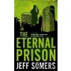 Eternal Prison - JEFF SOMERS Eternal Prison - JEFF SOMERS
