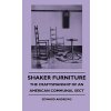 Shaker Furniture - The Craftsmanship Of An American Communal Sect (Edward Andrews)(Pevná) Shaker Furniture - The Craftsmanship Of An American Communal Sect (Edward Andrews)(Pevná)