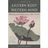 Eastern Body, Western Mind Eastern Body, Western Mind