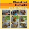 Obrázková kuchařka pro začátečníky - Jana Ryšavá Obrázková kuchařka pro začátečníky - Jana Ryšavá