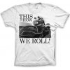 This Is How We Roll (T-Shirt) S This Is How We Roll (T-Shirt) S