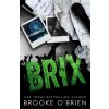Brix - Alternate Special Edition (Brooke O'Brien)(Brožovaná) Brix - Alternate Special Edition (Brooke O'Brien)(Brožovaná)