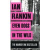 Even Dogs in the Wild - Ian Rankin Even Dogs in the Wild - Ian Rankin