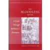No Bloodless Myth: A Guide Through Balthasar's Dramatics No Bloodless Myth: A Guide Through Balthasar's Dramatics