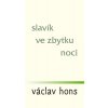Slavík ve zbytku noci - Václav Hons Slavík ve zbytku noci - Václav Hons