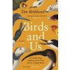 Birds and Us - Tim Birkhead, Penguin Books Birds and Us - Tim Birkhead, Penguin Books