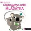 Objevujeme svět Mláďátka Objevujeme svět Mláďátka