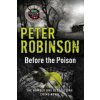 Before the Poison (Peter Robinson)(Brožovaná) Before the Poison (Peter Robinson)(Brožovaná)