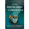 At the Coffee Shop of Curiosities (WEBBER HEATHER)(Brožovaná) At the Coffee Shop of Curiosities (WEBBER HEATHER)(Brožovaná)