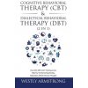 Cognitive Behavioral Therapy (CBT) & Dialectical Behavioral Therapy (DBT) (2 in 1) Cognitive Behavioral Therapy (CBT) & Dialectical Behavioral Therapy (DBT) (2 in 1)