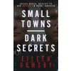 Small Towns, Dark Secrets (Eileen Ormsby)(Brožovaná) Small Towns, Dark Secrets (Eileen Ormsby)(Brožovaná)