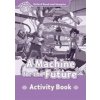 Oxford Read and Imagine Level 4: A Machine for the Future Activity Book Oxford Read and Imagine Level 4: A Machine for the Future Activity Book