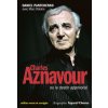 Charles Aznavour (Daniel Pantchenko,Marc Robine)(Brožovaná) Charles Aznavour (Daniel Pantchenko,Marc Robine)(Brožovaná)