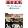 Ungrounding - Eyal Weizman, Vintage Publishing Ungrounding - Eyal Weizman, Vintage Publishing