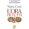 L'ora di tutti (Maria Corti)(Brožovaná) L'ora di tutti (Maria Corti)(Brožovaná)