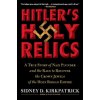 Hitler's Holy Relics: A True Story of Nazi Plunder and the Race to Recover the Crown Jewels of the Holy Roman Empire (Sidney Kirkpatrick)(Brožovaná) Hitler's Holy Relics: A True Story of Nazi Plunder and the Race to Recover the Crown Jewels of the Holy Roman Empire (Sidney Kirkpatrick)(Brožovaná)