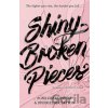 Shiny Broken Pieces - Dhonielle Clayton, Sona Charaipotra Shiny Broken Pieces - Dhonielle Clayton, Sona Charaipotra