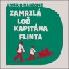 Zamrzlá loď kapitána Flinta - Arthur Ransome Zamrzlá loď kapitána Flinta - Arthur Ransome