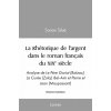 La rhétorique de l'argent dans le roman français du xixe siècle (SILUE SONAN)(Brožovaná) La rhétorique de l'argent dans le roman français du xixe siècle (SILUE SONAN)(Brožovaná)