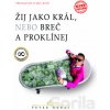 Žij jako král, nebo breč a proklínej - Peter Dubaj Žij jako král, nebo breč a proklínej - Peter Dubaj