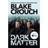 Dark Matter (Blake Crouch)(Brožovaná) Dark Matter (Blake Crouch)(Brožovaná)