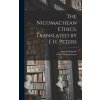 The Nicomachean Ethics. Translated by F.H. Peters (Aristotle Aristotle)(Pevná) The Nicomachean Ethics. Translated by F.H. Peters (Aristotle Aristotle)(Pevná)