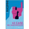 Case del malcontento (Sacha Naspini)(Brožovaná) Case del malcontento (Sacha Naspini)(Brožovaná)