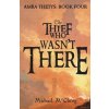 Thief Who Wasn't There (Michael McClung)(Brožovaná) Thief Who Wasn't There (Michael McClung)(Brožovaná)
