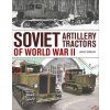 Soviet Artillery Tractors of World War II (KINNEAR JAMES)(Pevná) Soviet Artillery Tractors of World War II (KINNEAR JAMES)(Pevná)