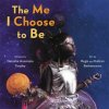 The Me I Choose To Be (Natasha Anastasia Tarpley,Regis And Kahran Bethencourt)(Pevná) The Me I Choose To Be (Natasha Anastasia Tarpley,Regis And Kahran Bethencourt)(Pevná)
