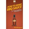 How To Make BBQ Sauce (Howexpert)(Pevná) How To Make BBQ Sauce (Howexpert)(Pevná)