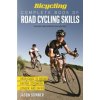 Bicycling Complete Book of Road Cycling Skills Bicycling Complete Book of Road Cycling Skills