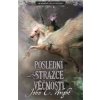 Poslední strážce věčnosti - John C. Wright Poslední strážce věčnosti - John C. Wright