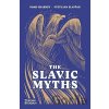 The Slavic Myths - Noah Charney, Svetlana Slapšak The Slavic Myths - Noah Charney, Svetlana Slapšak