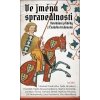 Ve jménu spravedlnosti - Vlastimil Vondruška, Naďa Horáková, František Niedl Ve jménu spravedlnosti - Vlastimil Vondruška, Naďa Horáková, František Niedl