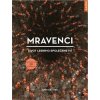 Mravenci - život lesního společenství - Armin Schieb Mravenci - život lesního společenství - Armin Schieb