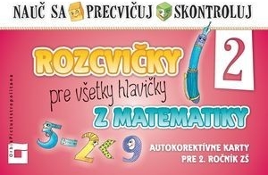Rozcvičky pre všetky hlavičky z matematiky autokorektívne karty pre 2. ročník Martina Totkovičová