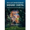Halucinogenní houby světa - Paul Stamets Halucinogenní houby světa - Paul Stamets