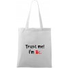 Trust me I´m Bc. / Ver mi som Bc. - Taška bavlnená - 42 x 38 cm ( Biela ) Trust me I´m Bc. / Ver mi som Bc. - Taška bavlnená - 42 x 38 cm ( Biela )