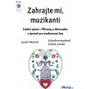 Zahrajte mi muzikanti pro souborovou hru + audio online Zahrajte mi muzikanti pro souborovou hru + audio online